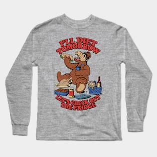 I'll Diet Tomorrow Long Sleeve T-Shirt